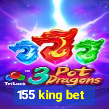 155 king bet